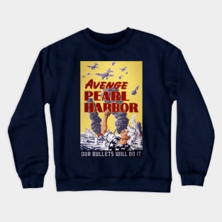 Digitally Restored Avenge Pearl Harbor US Government Propaganda Print Crewneck Sweatshirt